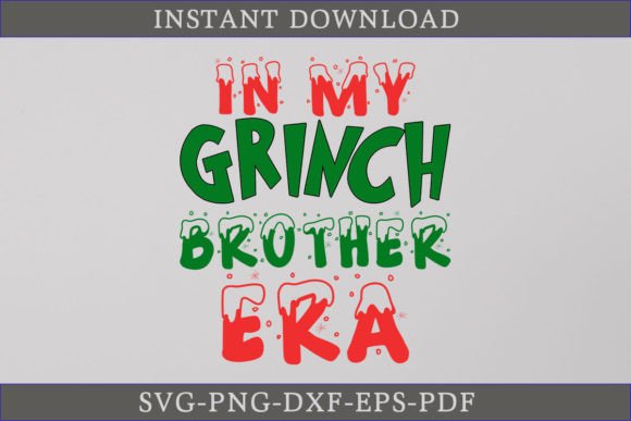 In My Grinch Brother Era Shirt: A Festive Graphics Asset for Crafts
