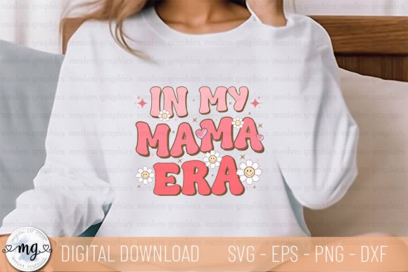 In My Mama Era - Retro SVG for Crafts and Graphics