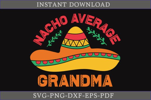 Nacho Average Grandma Cinco De Mayo SVG for Creative Crafts