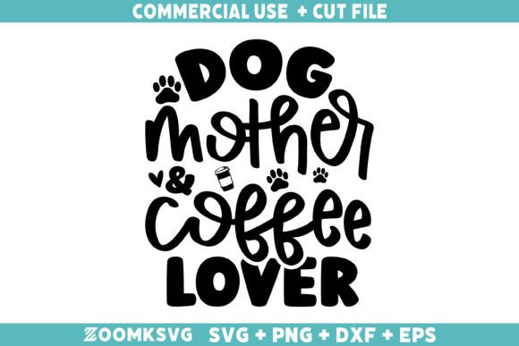 Review: Dog Mother Coffee Lover SVG for Graphics and Crafts
