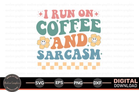 Review: I Run on Coffee - Sarcastic Quotes SVG for Crafts and Graphics
