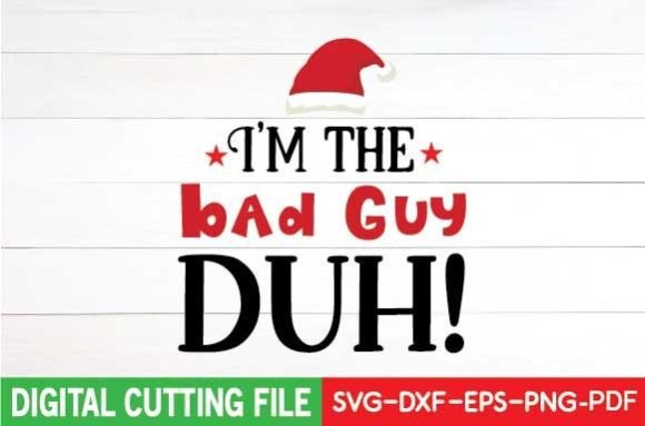 Reviewing I m the Bad Guy Duh Svg for Local Brand Design