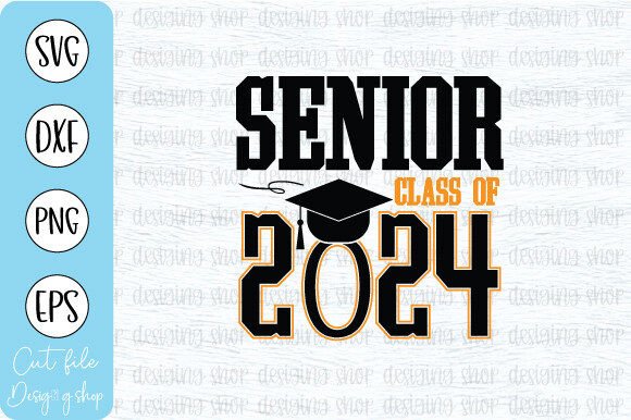 Senior Class of 2024 SVG T Shirt: A Graphics and Crafts Gem