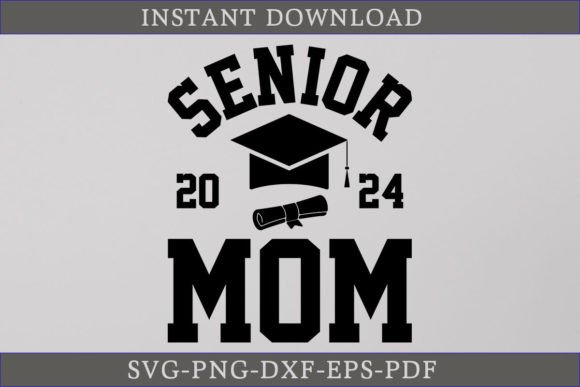 Senior Mom 2024 Graduate Shirt SVG for Crafts