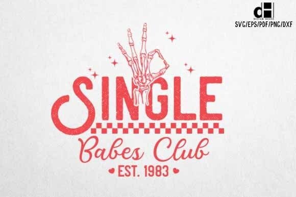 Valentine Single Babes Club SVG: A Unique Graphics Asset for Crafts
